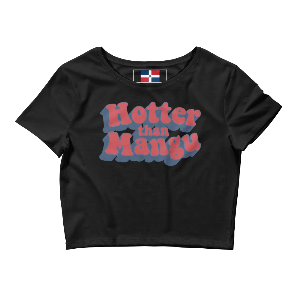 Hotter Than Mangu Dominican Crop Top Tee