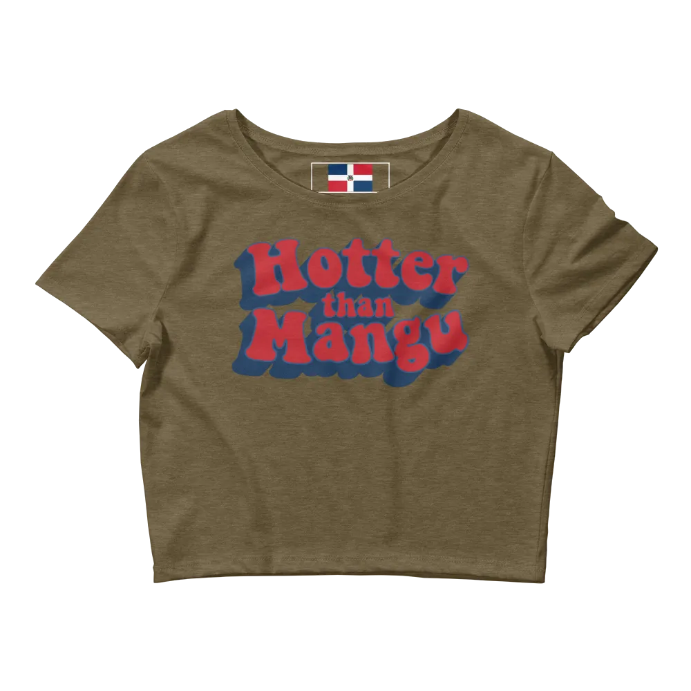 Hotter Than Mangu Dominican Crop Top Tee
