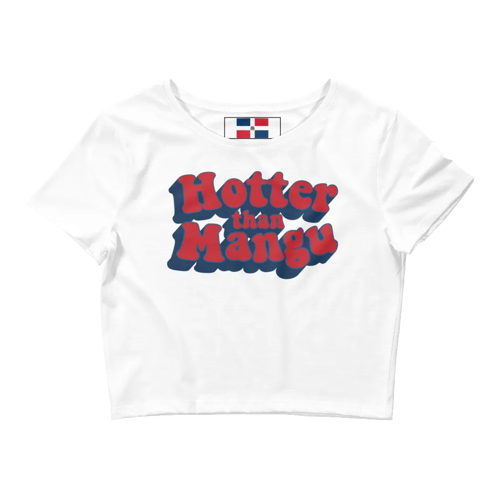 Hotter Than Mangu Dominican Crop Top Tee