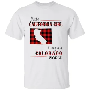 Just A California Girl Living In A Colorado World T-shirt