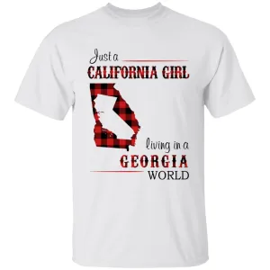 Just A California Girl Living In A Georgia World T-shirt