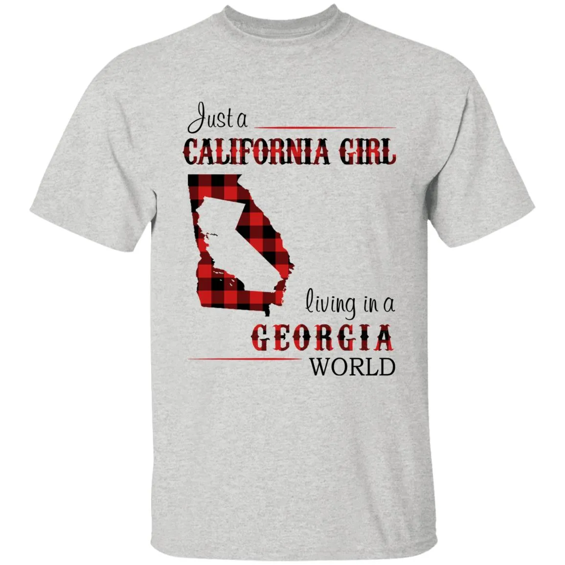 Just A California Girl Living In A Georgia World T-shirt