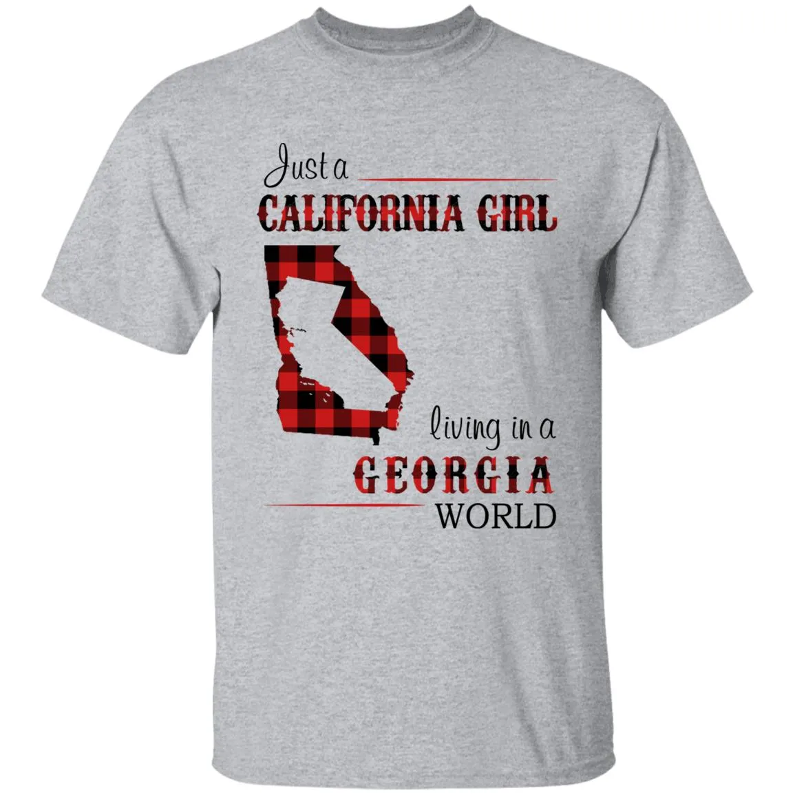 Just A California Girl Living In A Georgia World T-shirt