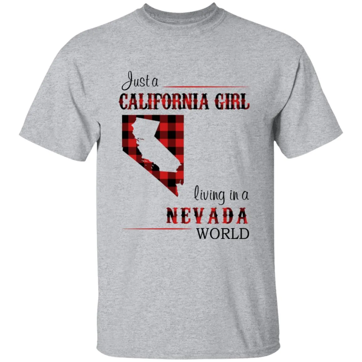 Just A California Girl Living In A Nevada World T-shirt