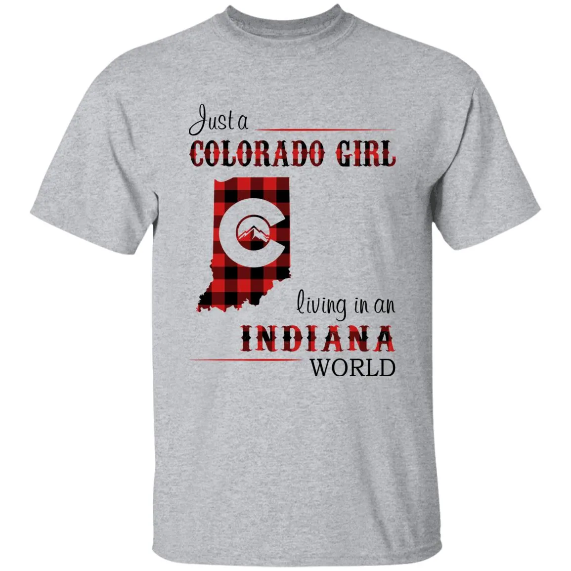 Just A Colorado Girl Living In An Indiana World T-shirt