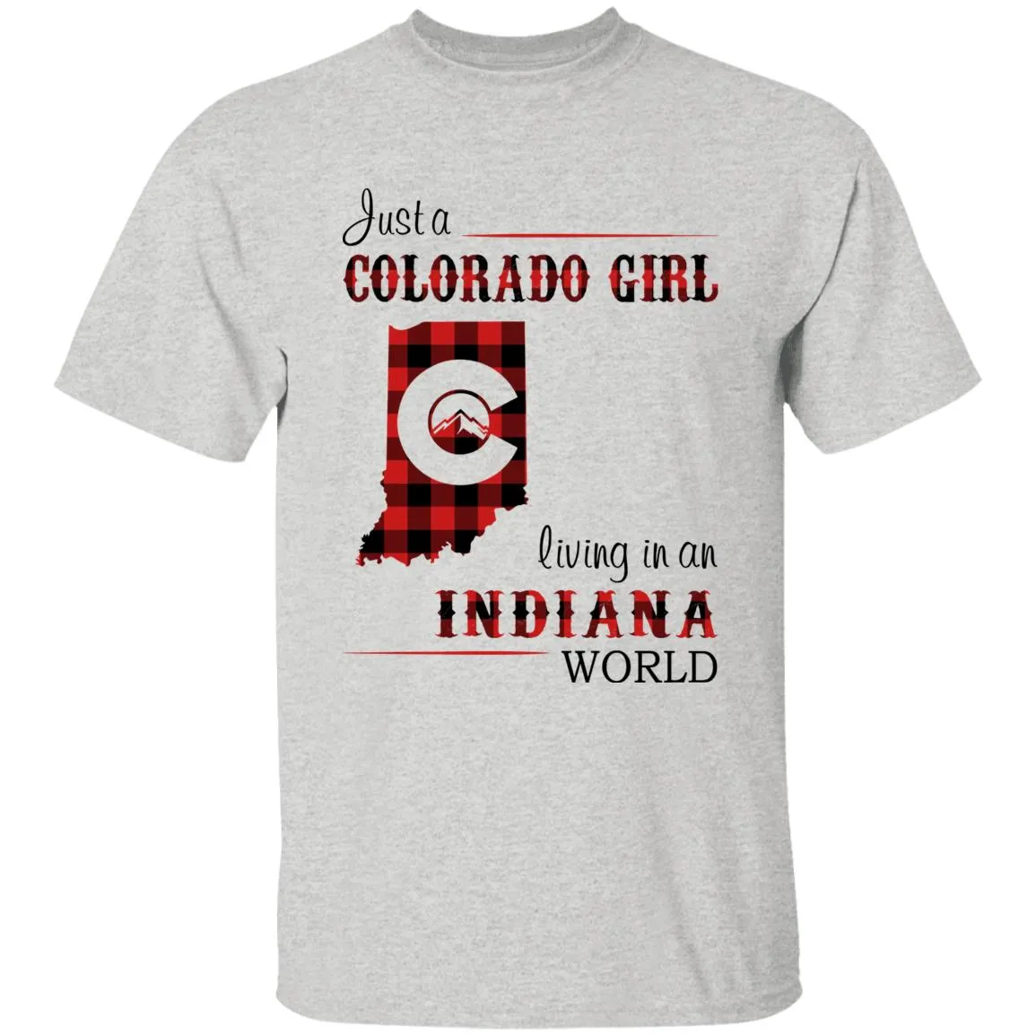 Just A Colorado Girl Living In An Indiana World T-shirt