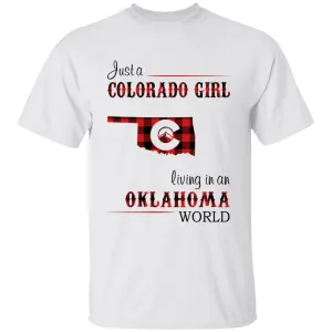 Just A Colorado Girl Living In An Oklahoma World T-shirt