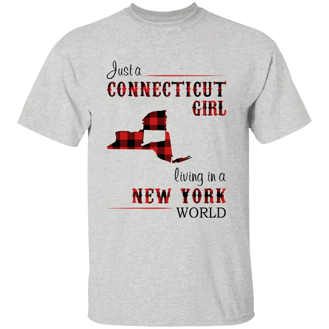 Just A Connecticut Girl Living In A New York World T-shirt