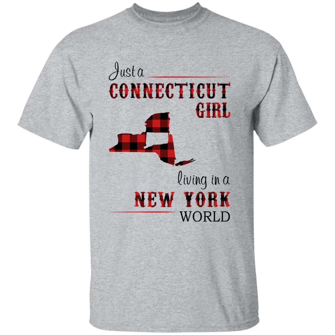Just A Connecticut Girl Living In A New York World T-shirt