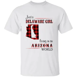 Just A Delaware Girl Living In An Arizona World T-Shirt