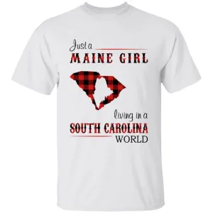 Just A Maine Girl Living In A South Carolina World T-shirt