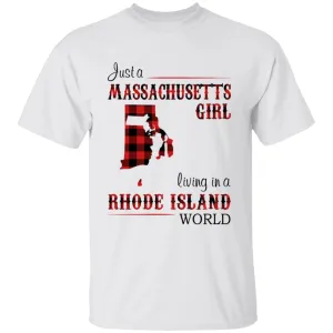 Just A Massachusetts Girl Living In A Rhode Island World T-shirt