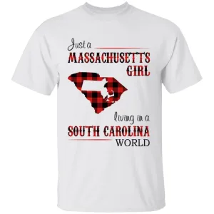 Just A Massachusetts Girl Living In A South Carolina World T-shirt