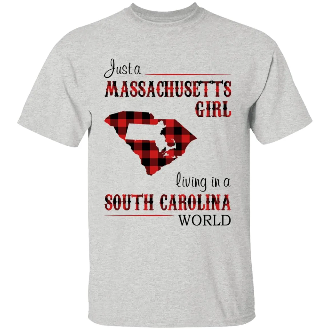 Just A Massachusetts Girl Living In A South Carolina World T-shirt