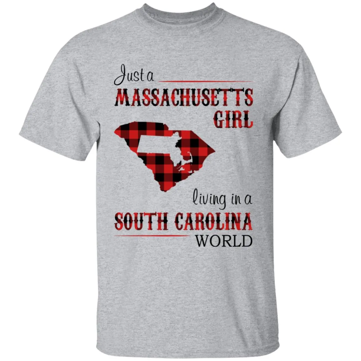 Just A Massachusetts Girl Living In A South Carolina World T-shirt