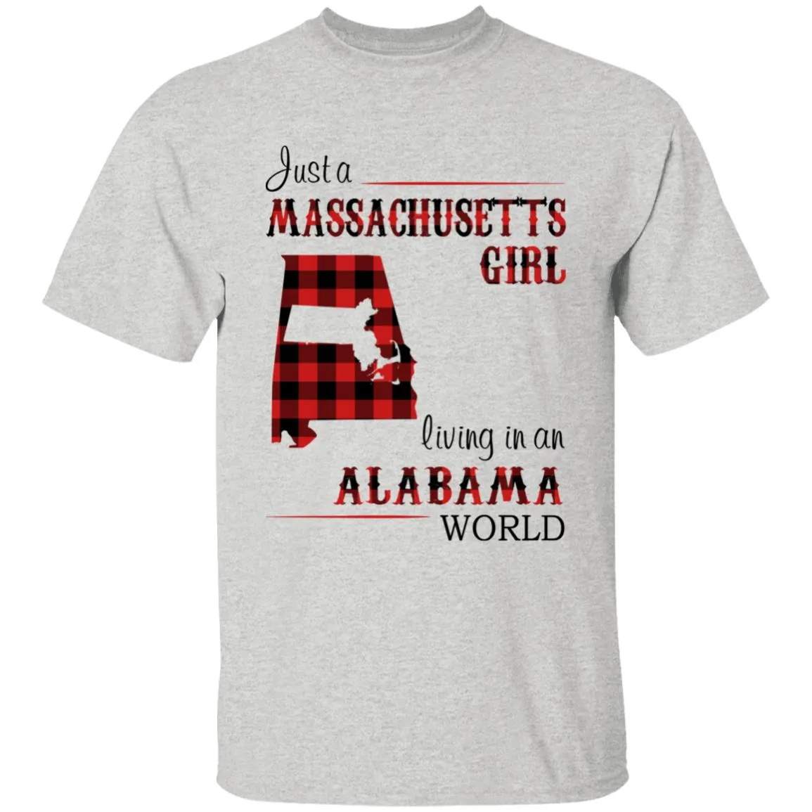 Just A Massachusetts Girl Living In An Alabama World T-shirt