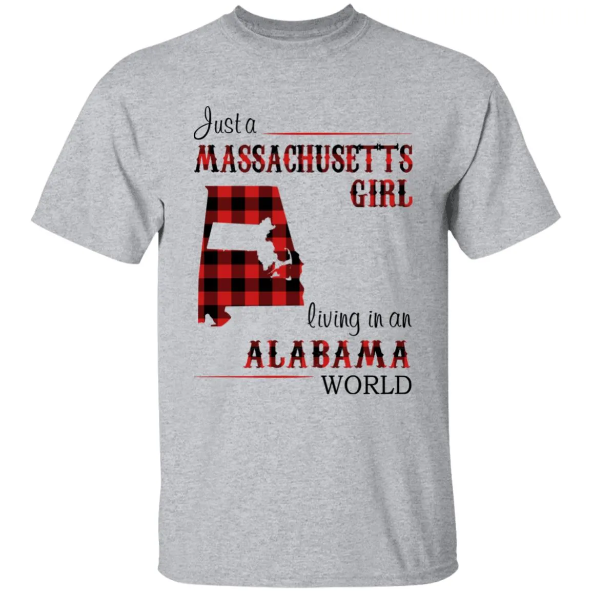 Just A Massachusetts Girl Living In An Alabama World T-shirt