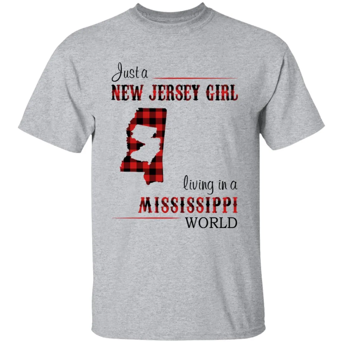 Just A New Jersey Girl Living In A Mississippi World T-shirt