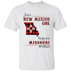 Just A New Mexico Girl Living In A Missouri World T-shirt