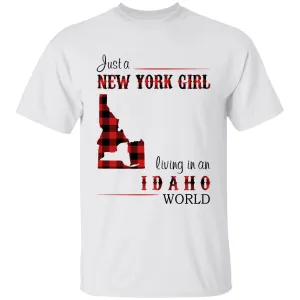 Just A New York Girl Living In An Idaho World T-shirt