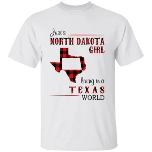 Just A North Dakota Girl Living In A Texas World T-shirt