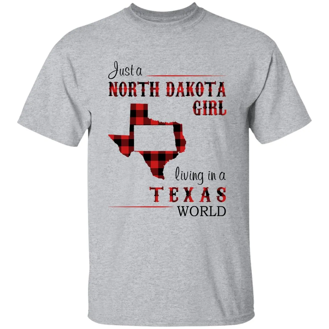 Just A North Dakota Girl Living In A Texas World T-shirt