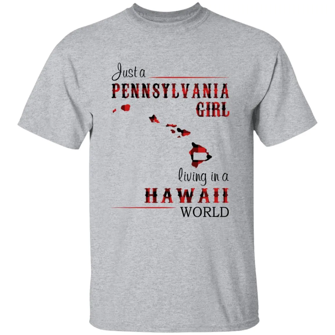 Just A Pennsylvania Girl Living In A Hawaii World T-shirt