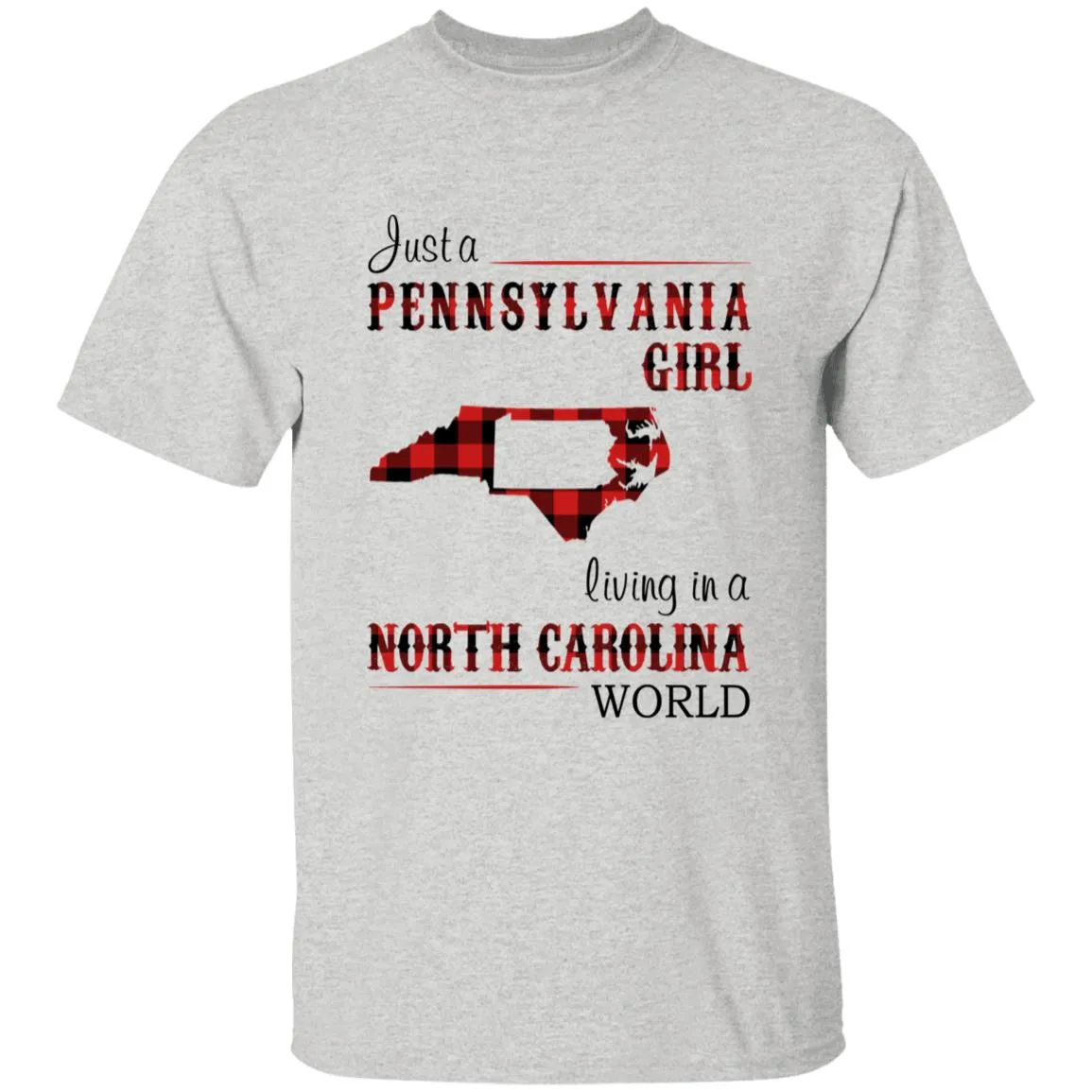 Just A Pennsylvania Girl Living In A North Carolina World T-shirt