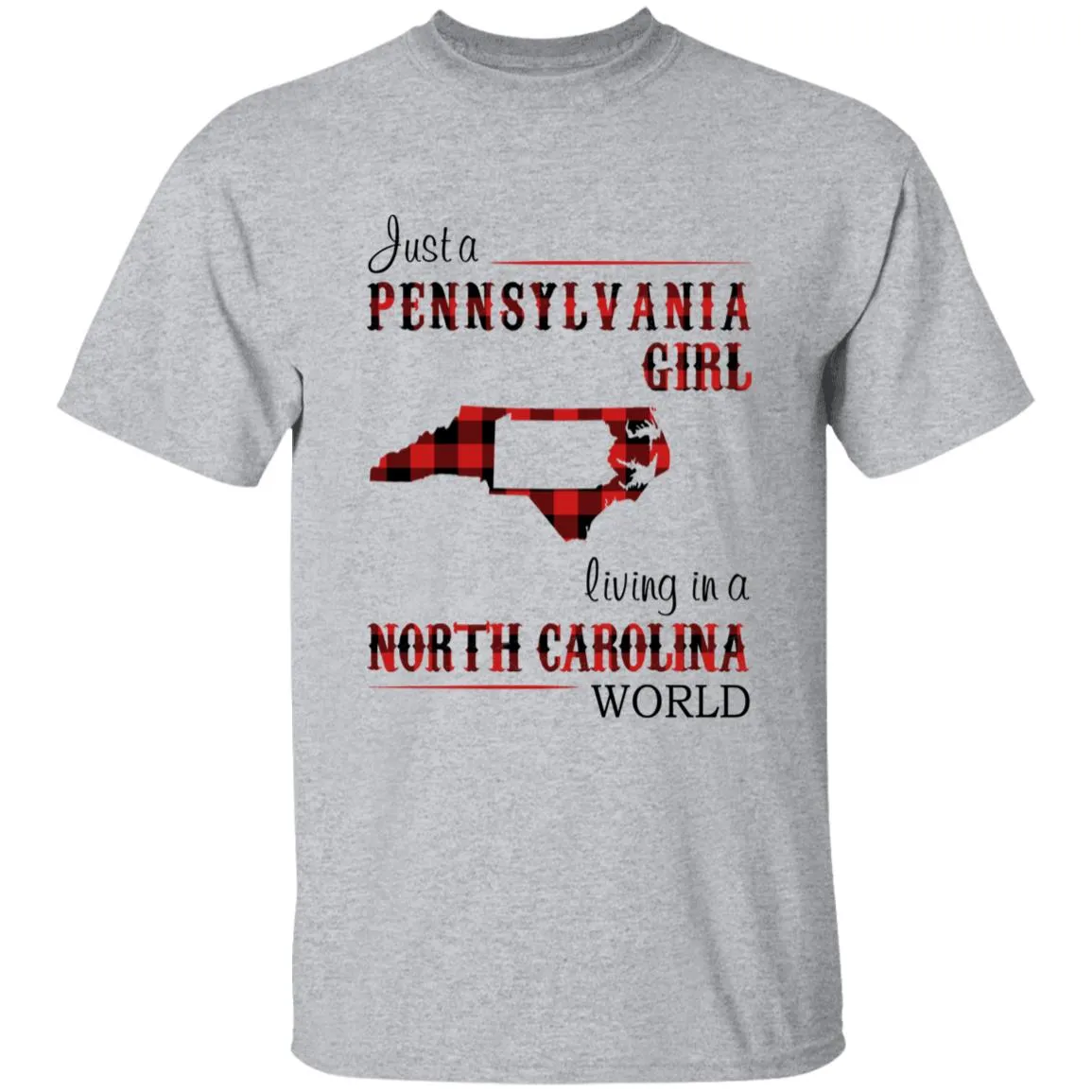 Just A Pennsylvania Girl Living In A North Carolina World T-shirt