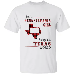 Just A Pennsylvania Girl Living In A Texas World T-shirt