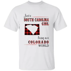 Just A South Carolina Girl Living In A Colorado World T-shirt