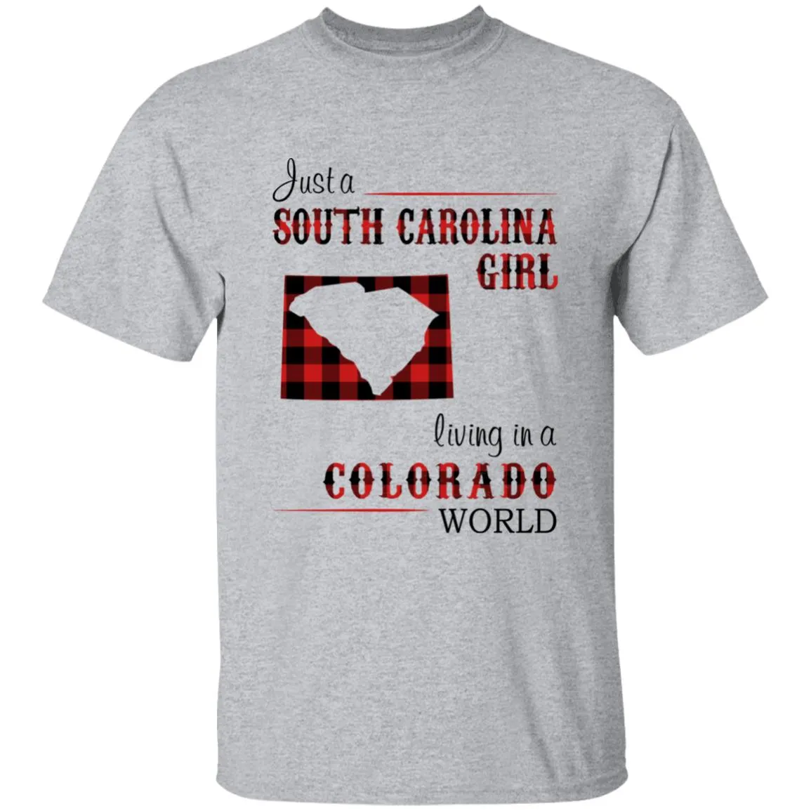 Just A South Carolina Girl Living In A Colorado World T-shirt