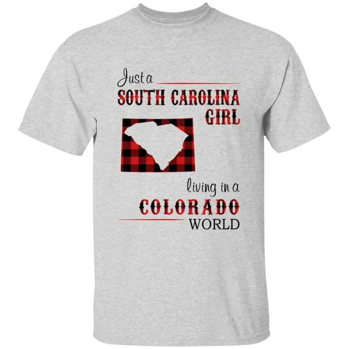 Just A South Carolina Girl Living In A Colorado World T-shirt