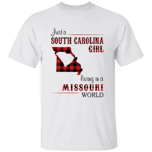 Just A South Carolina Girl Living In A Missouri World T-shirt