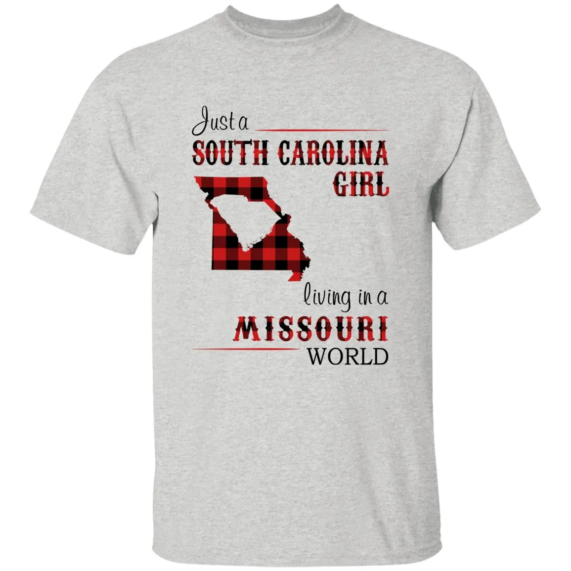 Just A South Carolina Girl Living In A Missouri World T-shirt