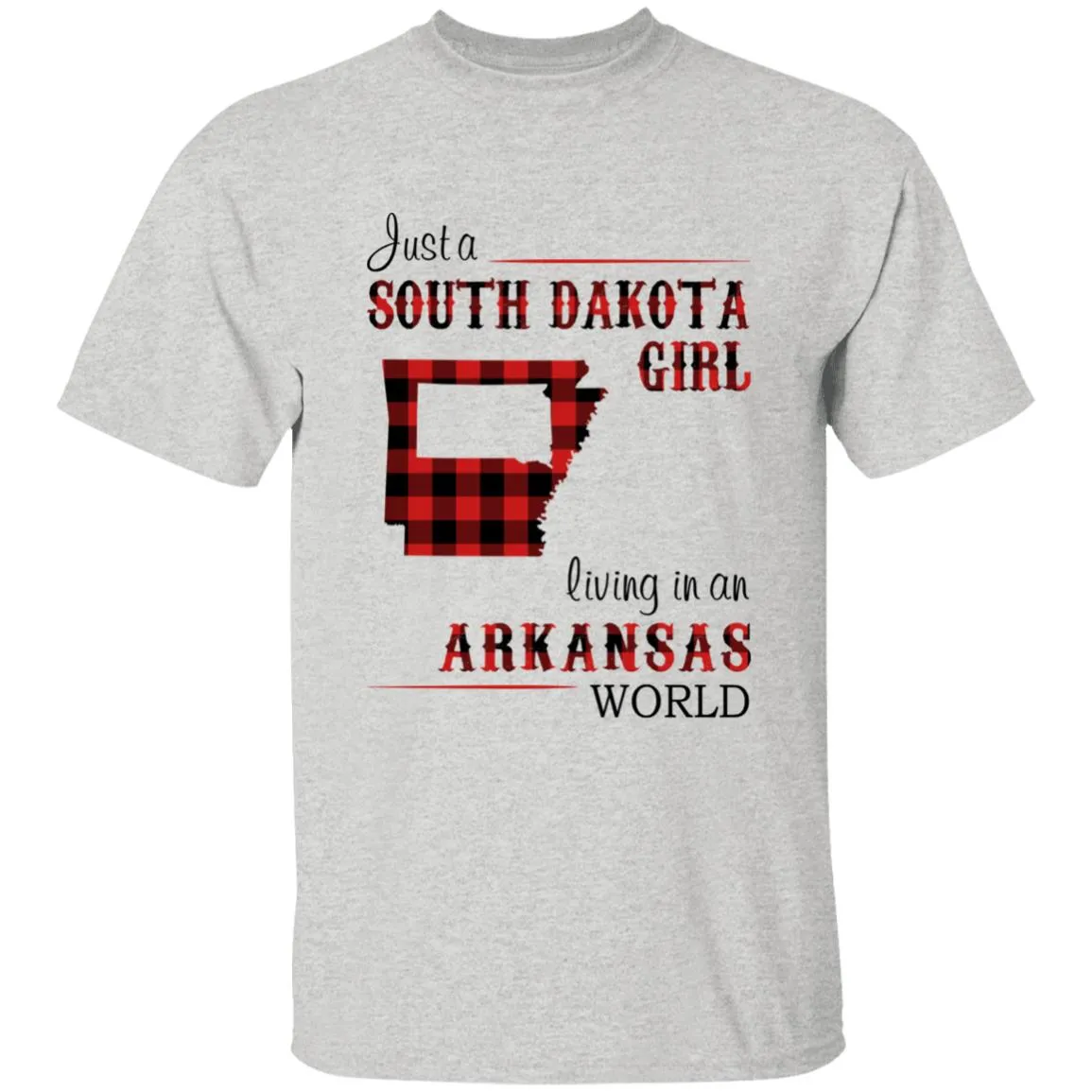 Just A South Dakota Girl Living In An Akansas World T-shirt