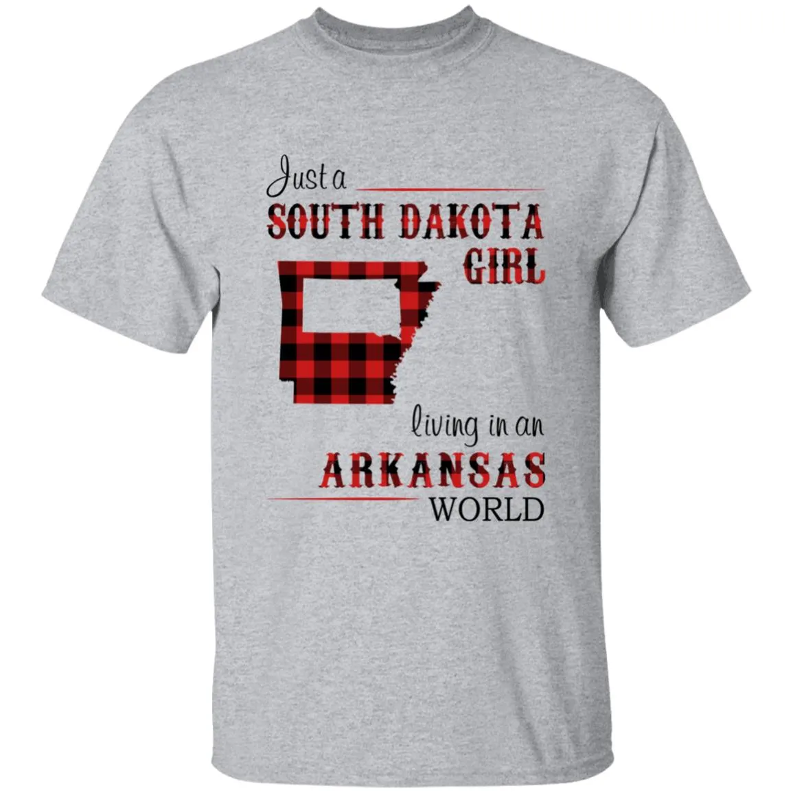Just A South Dakota Girl Living In An Akansas World T-shirt