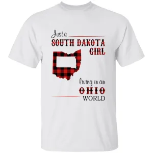 Just A South Dakota Girl Living In An Ohio World T-shirt
