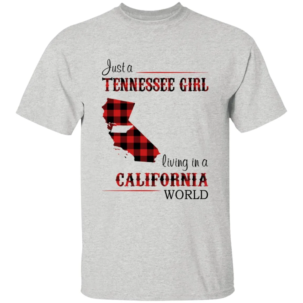 Just A Tennessee Girl Living In A California World T-shirt