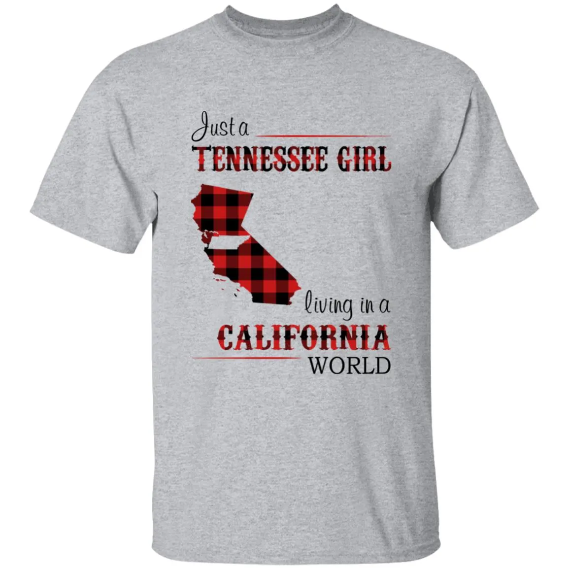 Just A Tennessee Girl Living In A California World T-shirt