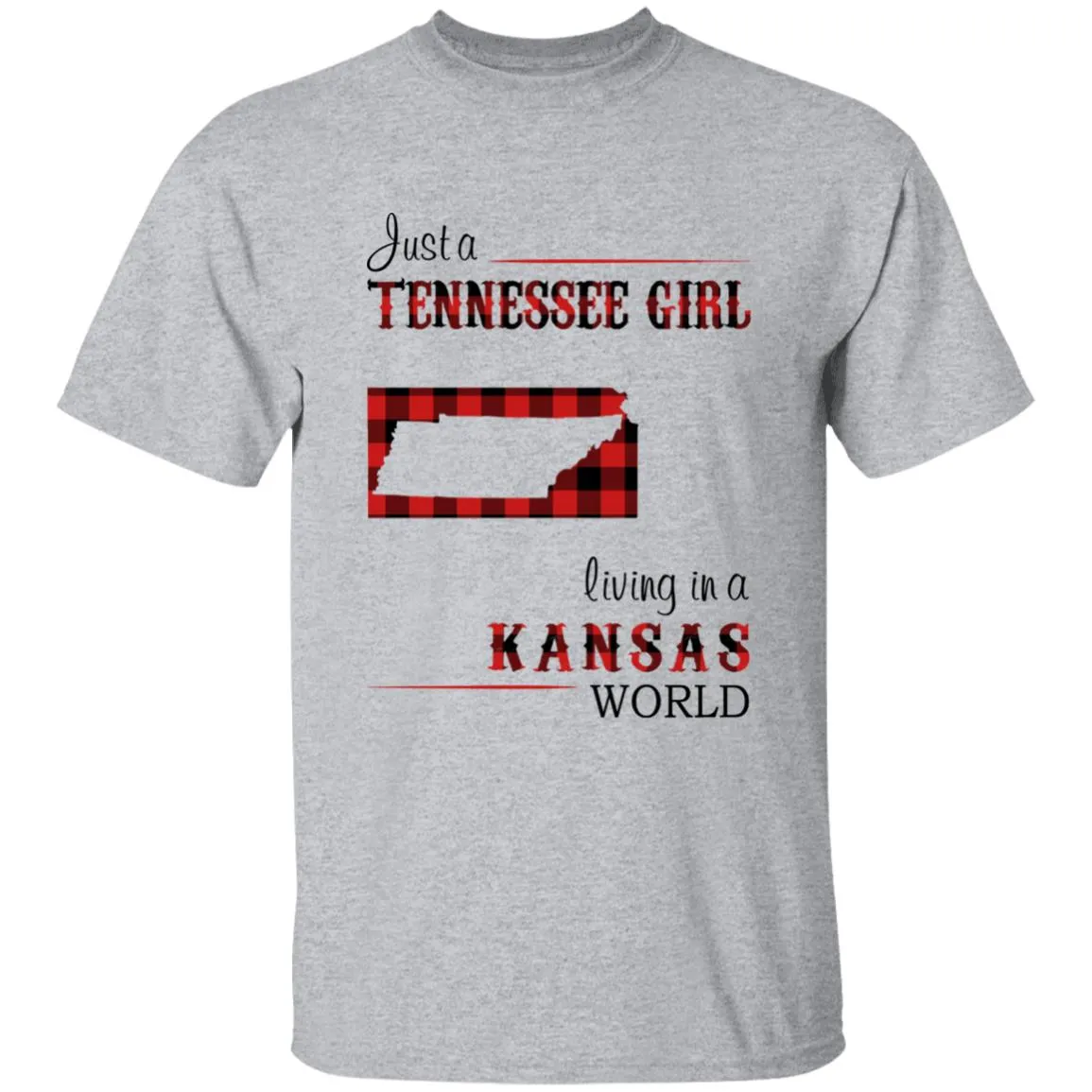 Just A Tennessee Girl Living In A Kansas World T-shirt