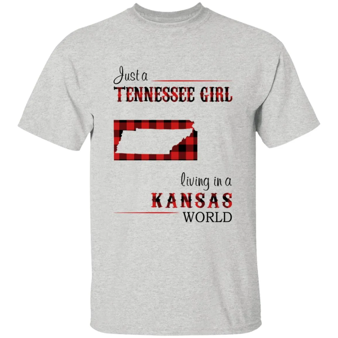 Just A Tennessee Girl Living In A Kansas World T-shirt