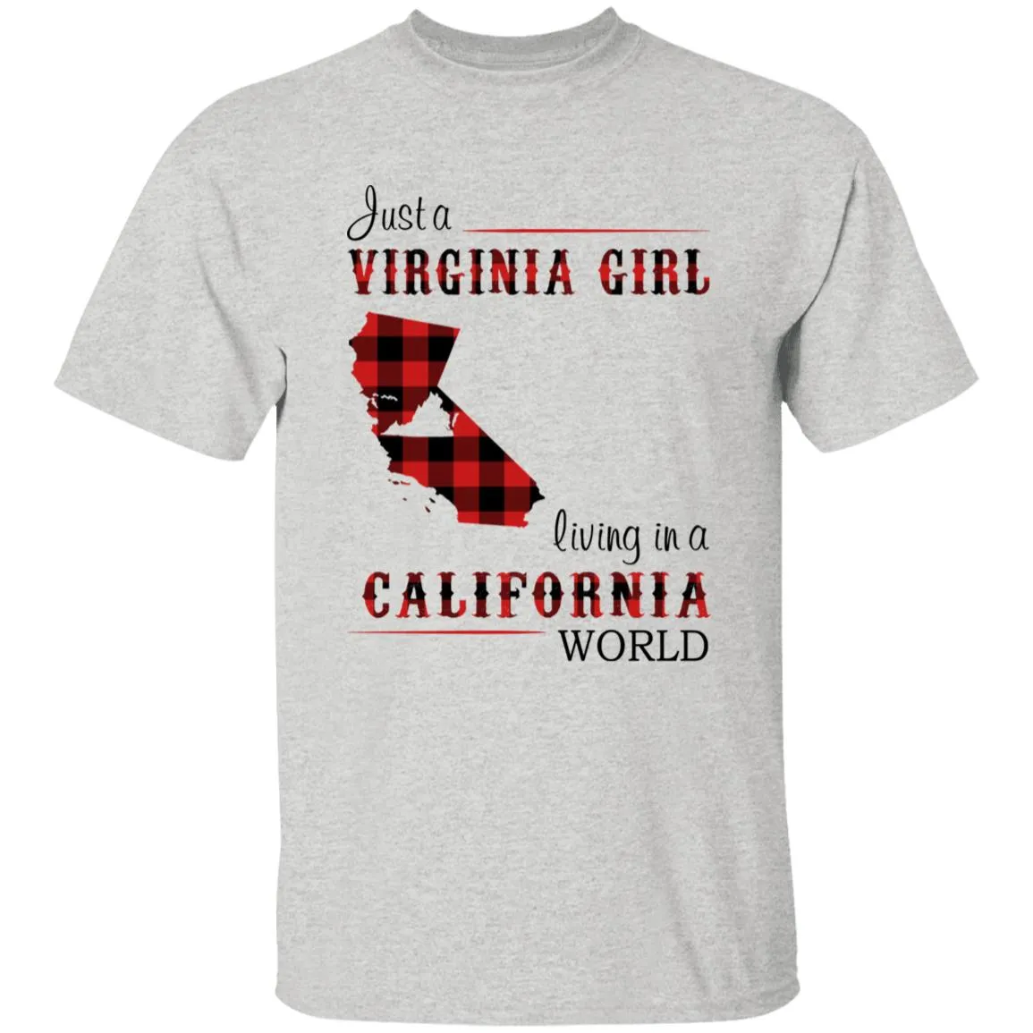 Just A Virginia Girl Living In A California World T-shirt