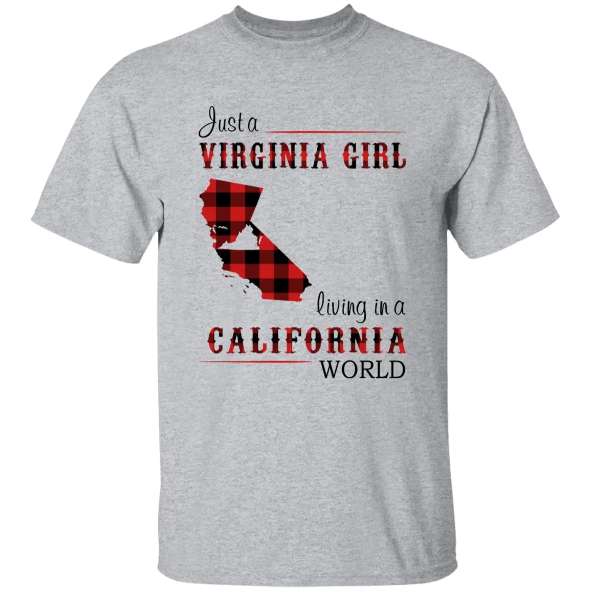 Just A Virginia Girl Living In A California World T-shirt