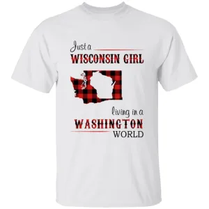 Just A Wisconsin Girl Living In A Washington World T-shirt