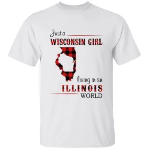 Just A Wisconsin Girl Living In An Illinois World T-shirt
