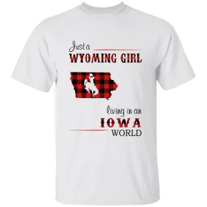 Just A Wyoming Girl Living In An Iowa World T-shirt