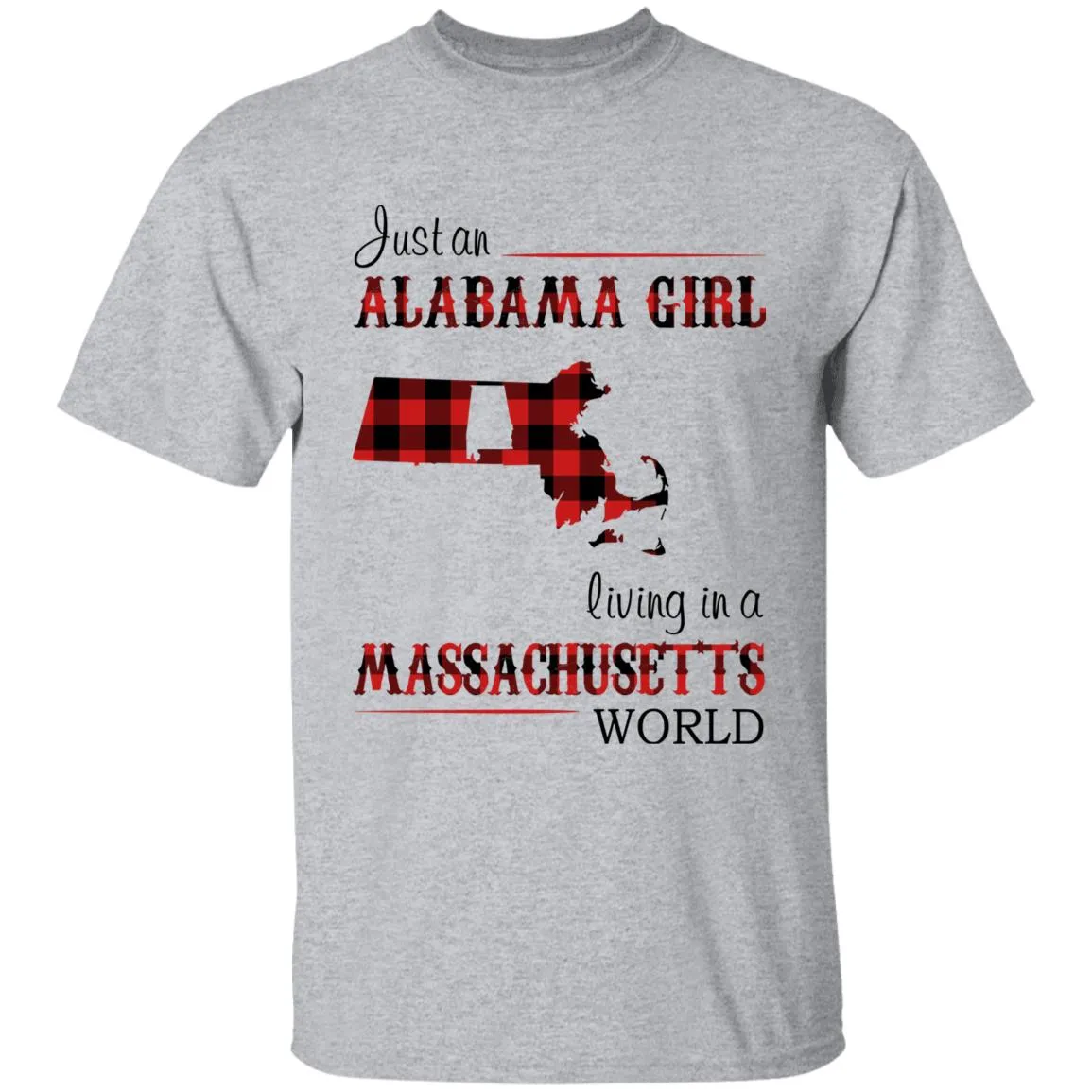 Just An Alabama Girl Living In A Massachusetts World T-shirt