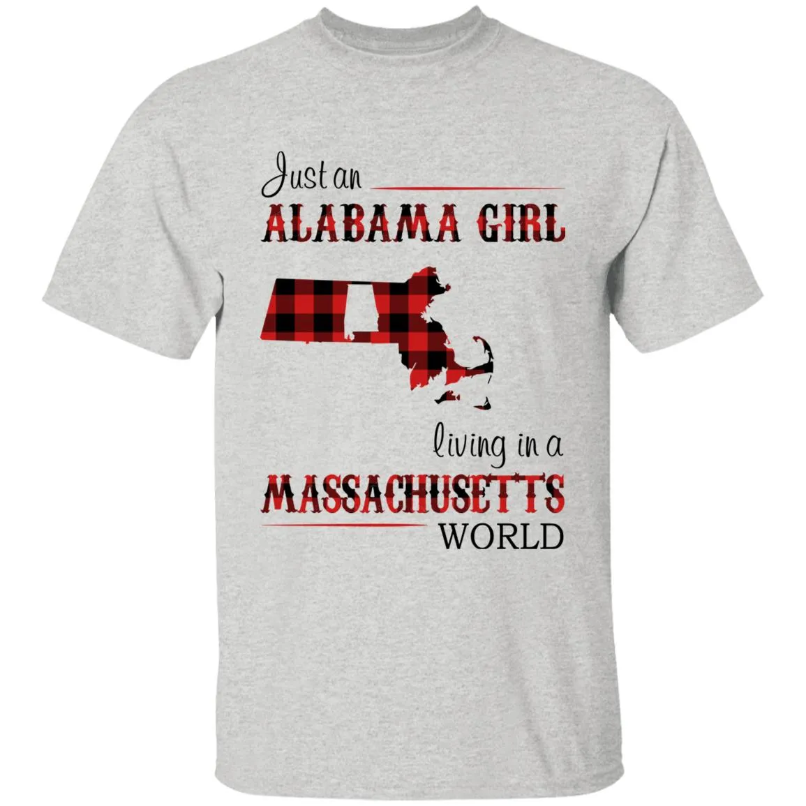 Just An Alabama Girl Living In A Massachusetts World T-shirt