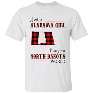 Just An Alabama Girl Living In A North Dakota World T-shirt